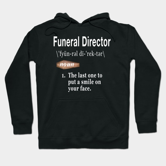 Funeral Director Word Definition Quote for Morticians Hoodie by Graveyard Gossip